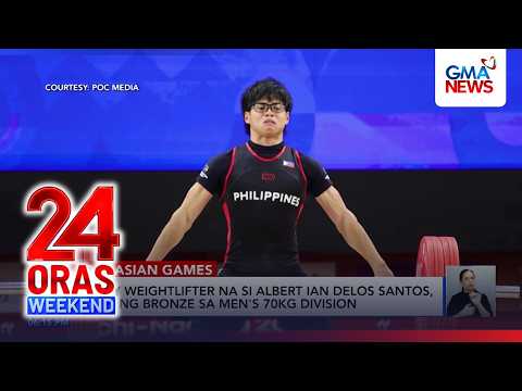 Asian Games – Weightlifter Albert Ian Delos Santos, wagi ng bronze | 24 Oras Weekend