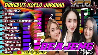 FULL ALBUM DANGDUT KOPLO JARANAN TERBARU DEAJENG VPR PRO