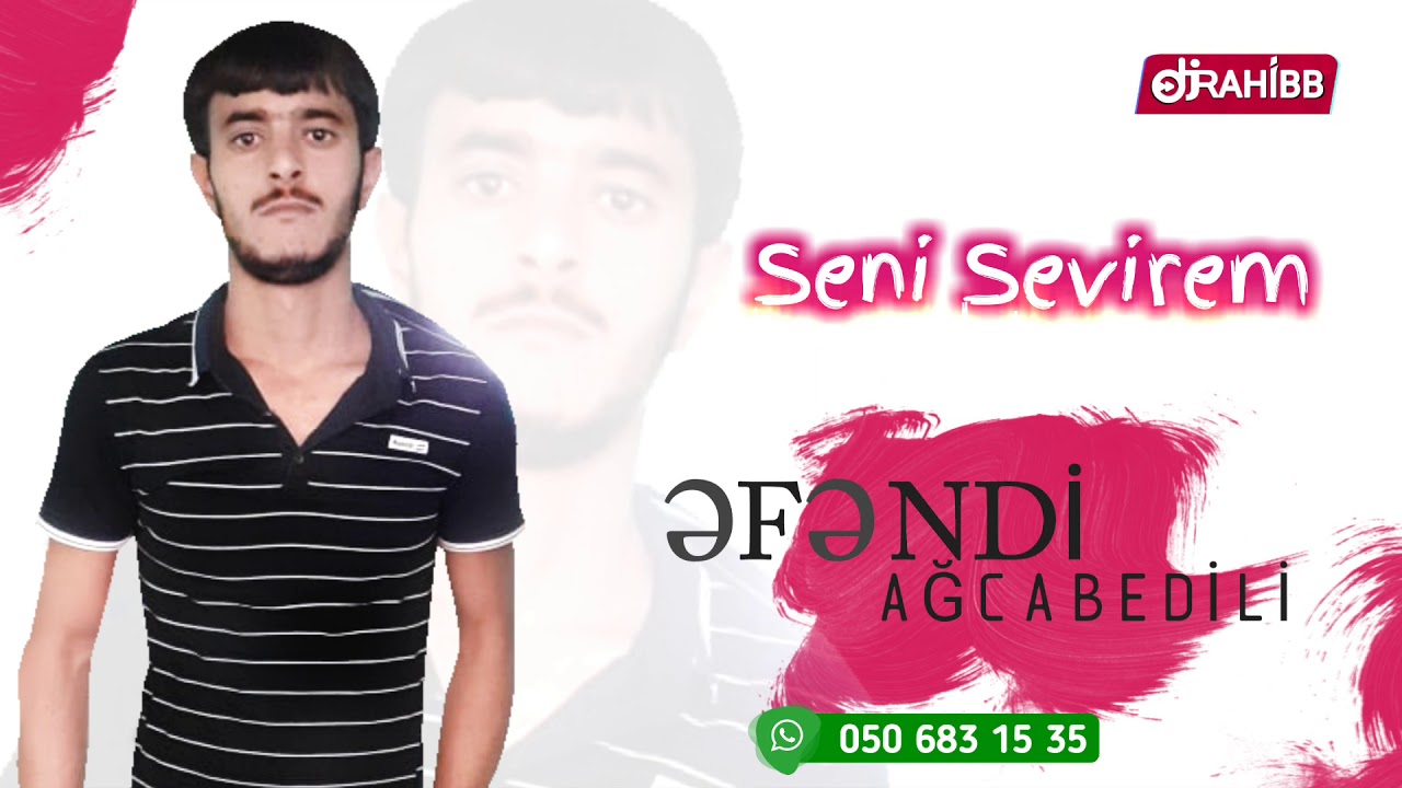 Efendi Agcabedili   Seni Sevirem  2019 YENi