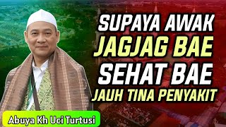 Abuya KH, Uci Turtusi || Cara supaya awak sehat wae
