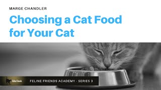 Choosing a Cat Food for Your Cat by Feline Friends Academy 703 views 4 years ago 59 minutes