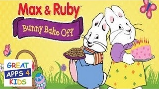 Max and Ruby Bunny Bake Off | Baking Activity App for Kids