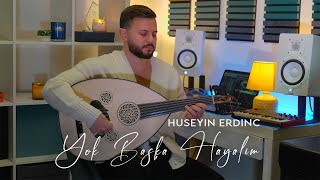 Huseyin Erdinc - Yok Başka Hayalim (Cover)