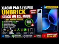 UNBRICK XIAOMI PAD 8 (YUPEI) CHINESE FROM STUCK ON EDL✅🆗