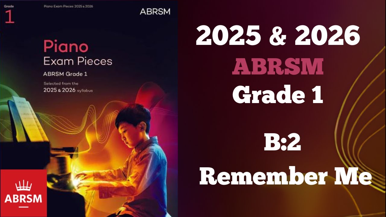 ABRSM 2025 & 2026 - Grade 1 Piano exam - B:2 Remember Me by Kristen Anderson-Lopez and Robert Lopez
