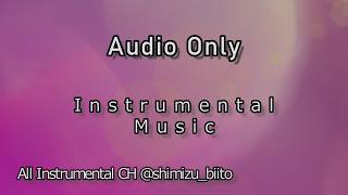All Instrumental CH | Smug Look On His Face / 清水ビイト shimizu biito 118 Rev1 Audio only