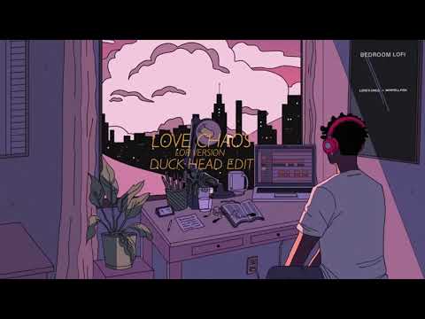 love chaos - ewe paksa ( duck head lofi mashup)