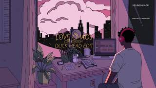 love chaos - ewe paksa ( duck head lofi mashup)