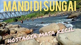 KESERUAN MANDI DI SUNGAI AIRNYA SANGAT JERNIH DAN SEGAR