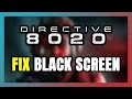 How to FIX Directive 8020 Black Screen!