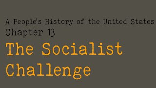 A People’s History of the United States, Chapter 13. The Socialist Challenge.