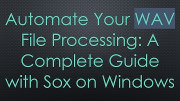 Automate Your WAV File Processing: A Complete Guide with Sox on Windows