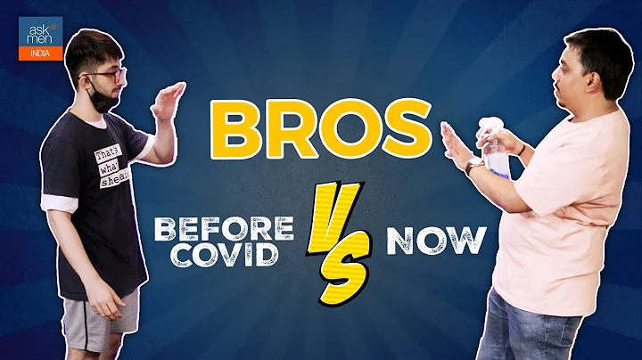 Bros - Before Covid v/s Now ft. Rahul Nair & Manas...