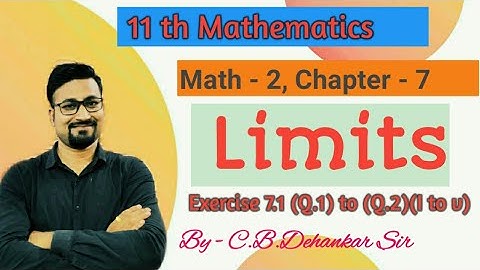 Math 2, Chapter 7 ,Limits..Exercise 7.1(Q.1& Q.2)..By Dehankar sir