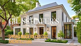 Gil Schafer’s Spring Modern Classic Architecture That Brings Grandeur to Every Home