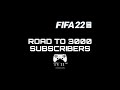 Road to 3K subs - LIVE - Fifa 22