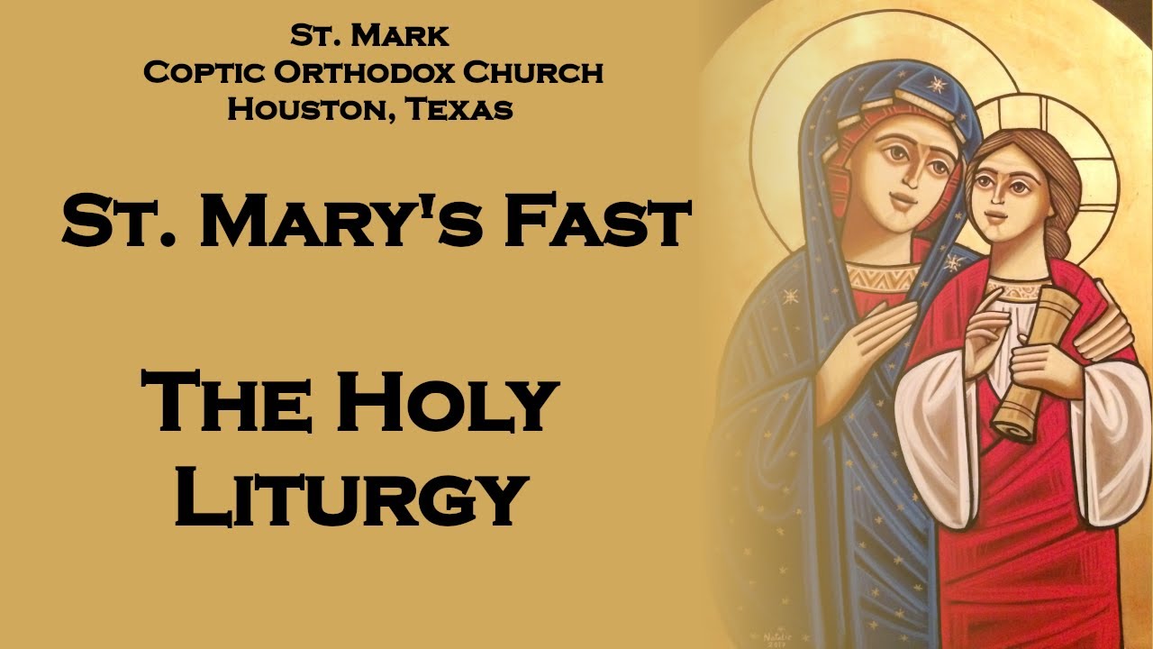 Sunday, August 8, 2021 St. Mary Fast The Holy Liturgy YouTube