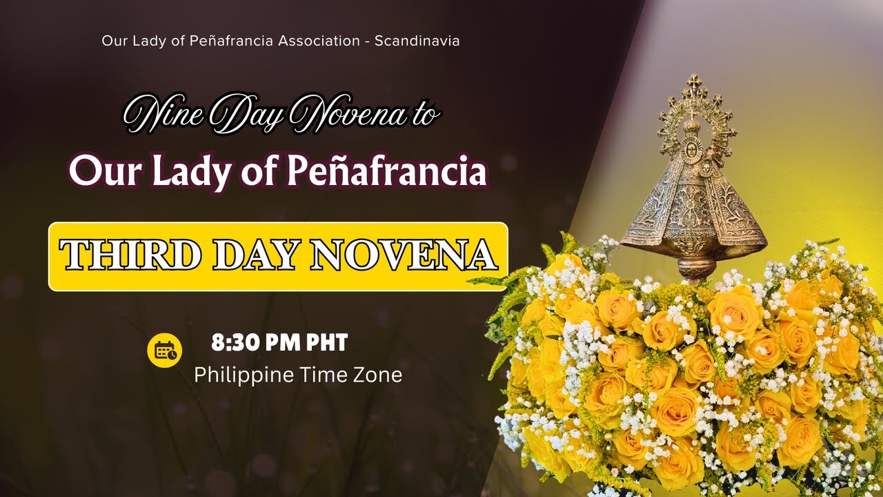 THE THIRD  DAY NOVENA TO OUR LADY OF PEÑAFRANCIA - PHILIPPINE TIME ZONE