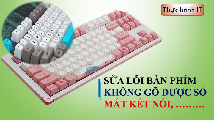 Lỗi bàn phím laptop khi cam ban phim khong day