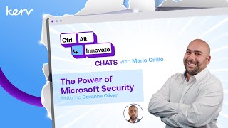 Ctrl Alt Innovate Chats: The Power of Microsoft Security