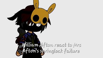 William Afton react to Mrs Afton