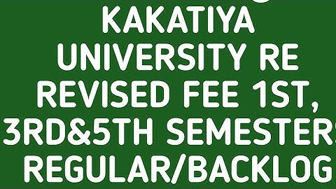 KAKATIYA UNIVERSITY REVISED FEE 1ST, 3RD&5TH SEMESTERS REGULAR/BACKLOG|KU re revised fee update 2022