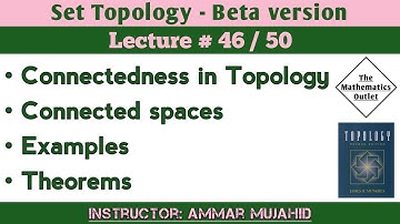Connected spaces in topology | Connectedness and examples | Set Topology || Lecture 46