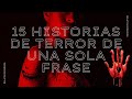 15 HISTORIAS De Terror De UNA SOLA FRASE | Relatos Bizarros