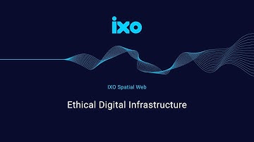 IXO Spatial Web | Ethical Digital Infrastructure