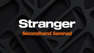 Stranger - Secondhand Serenad - Karaokê