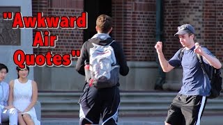 Awkward Air Quotes