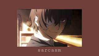 sarcasm ( slowed )