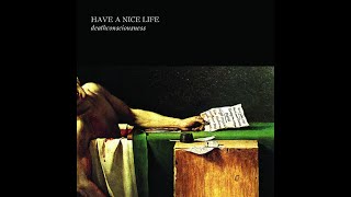 I Don&#39;t Love - Have a Nice Life (letra)