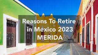 Best Place to Retire in Mexico 2023: Merida