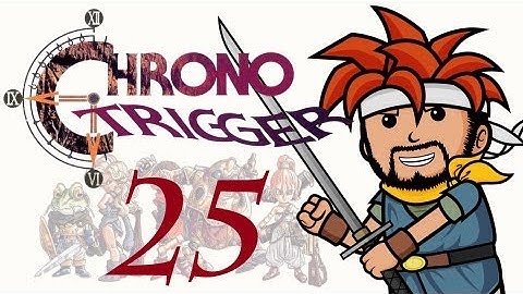 Two Best Friends Play Chrono Trigger (Part 25)
