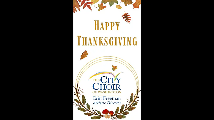 Happy Thanksgiving from the City Choir of Washingt...