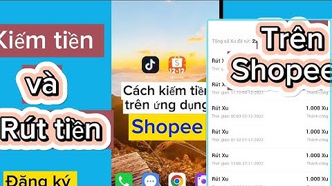Kiếm tiền và rút tiền về trên Shopee | dễ làm dễ hiểu | ai cũng có thể làm được