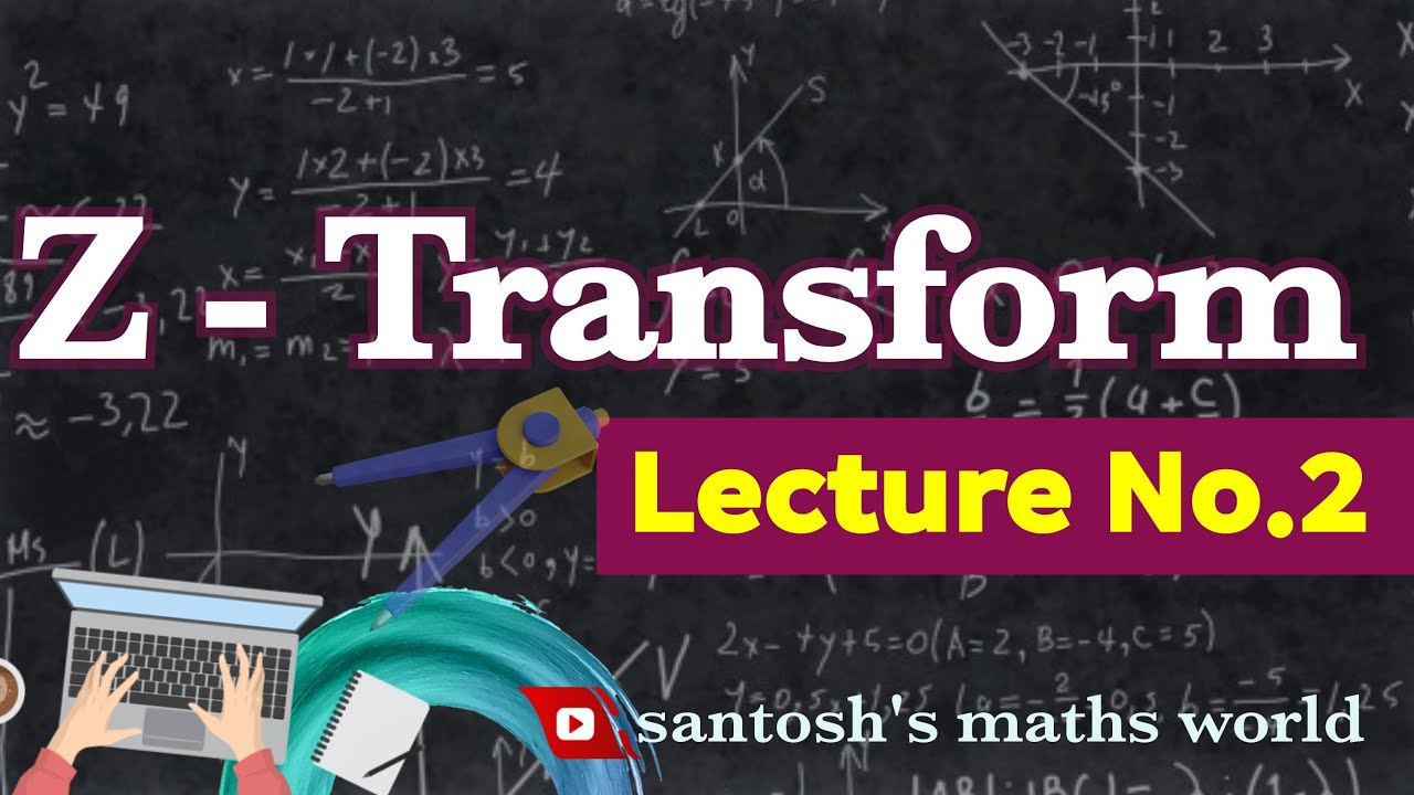 Lec.2 : Z-TRANSFORM - YouTube