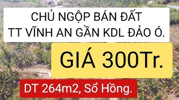 CHỦ NGỘP BÁN GẤP ĐẤT Ở TT VĨNH AN VĨNH CỬU ĐỒNG NAI. GIÁ 300Tr. DT 264m2.