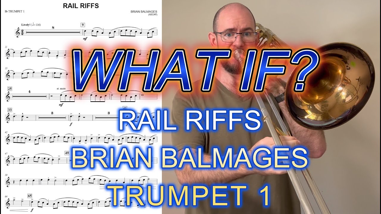 Trumpet Riffs For Sports What If? Rail Riffs - Brian Balmages (Trumpet 1) - YouTube