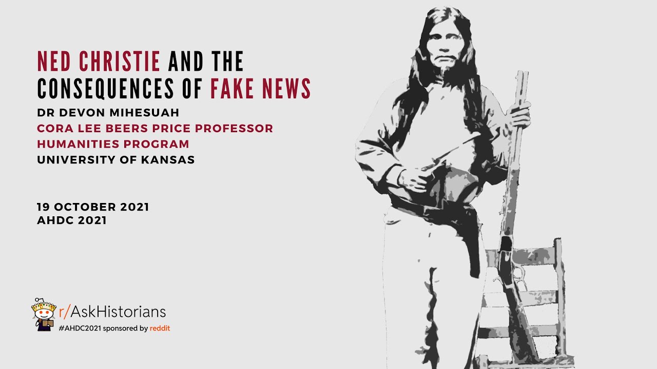 AHDC2021 Keynote: "Ned Christie and the Consequences of Fake News" by Dr. Devon Mihesuah