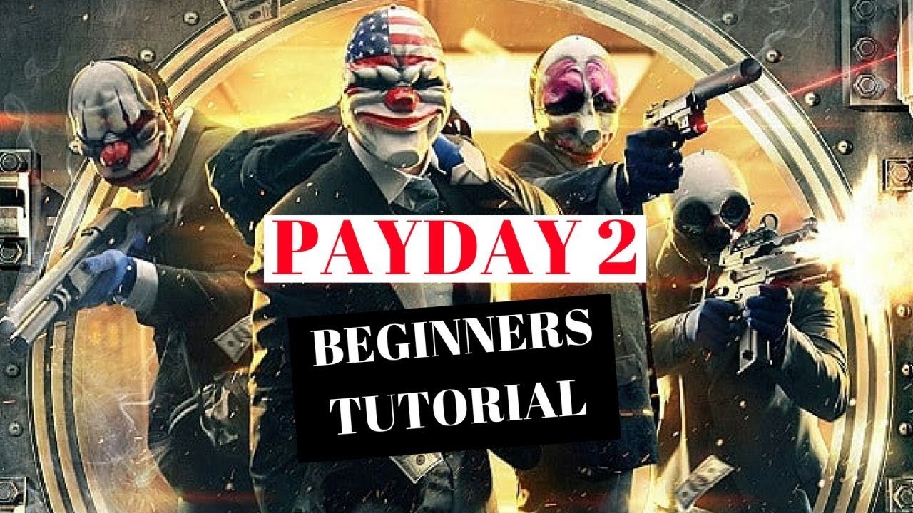 Payday 2 | Beginners tutorial