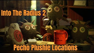Pecho Plushie Locations - Into The Radius 2