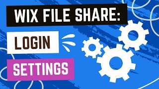 Wix File Share - Customizing Login Settings In The File Share App