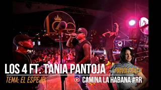 Video voorbeeld van "EL ESPEJO - LOS 4 ft. TANIA PANTOJA (PRIVILEGIO II) 2017 | CAMINA LA HABANA by RENZO REY #RR"