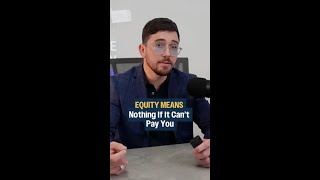 Equity Means Nothing If It Can’t Pay You