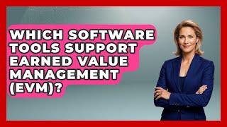 Which Software Tools Support Earned Value Management (EVM)? - The Project Manager Toolkit