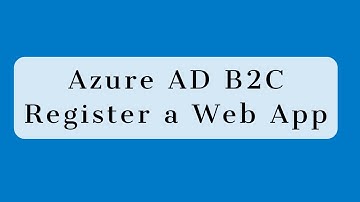 Azure AD B2C - Register a Web Application