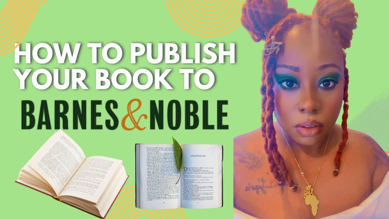 How to publish a book with Barnes & Noble | Quick Step-by-Step Guide ...