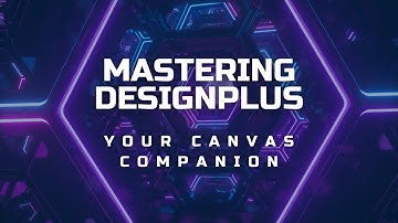 Mastering DesignPlus: Your Canvas Companion